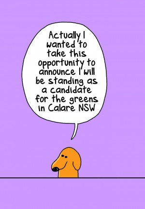 Cartoon announcing candidacy for the Greens in Calare NSW